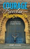 Courage Freedom Happiness (eBook, ePUB)
