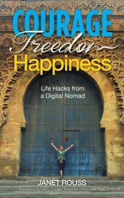 Courage Freedom Happiness (eBook, ePUB) - Rouss, Janet