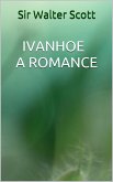 Ivanhoe - A romance (eBook, ePUB)