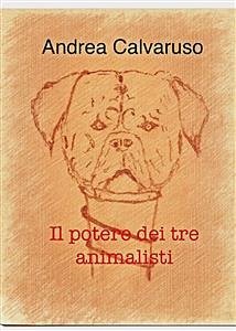 Il potere dei tre animalisti (eBook, ePUB) - Calvaruso, Andrea