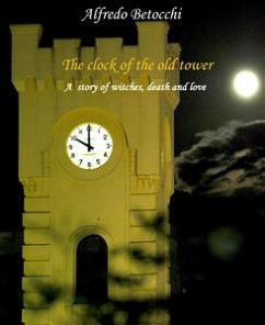 the clock of the old tower (eBook, ePUB) - Betocchi, Alfredo; Betocchi, Alfredo