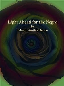 Light Ahead for the Negro (eBook, ePUB) - Austin Johnson, Edward