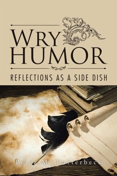 Wry Humor (eBook, ePUB) - Lutterbeck, Peter M.