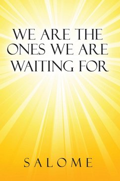 We Are the Ones We Are Waiting For (eBook, ePUB) - Salome