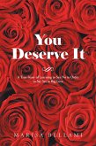 You Deserve It (eBook, ePUB) You Deserve It (eBook, ePUB)