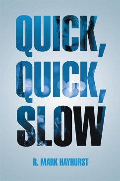 Quick, Quick, Slow (eBook, ePUB) - Hayhurst, R. Mark