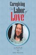 Caregiving: Our Labor of Love (eBook,... - Bild 1