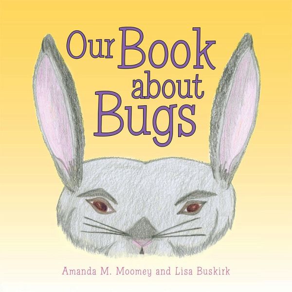 Our Book About Bugs (eBook, ePUB) Our Book About Bugs (eBook, ePUB)