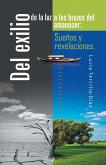 Del Exilio De La Luz a Los Brazos Del Amanecer: Sueños Y Revelaciones. (eBook, ePUB)