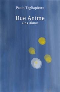 Due Anime - Dos Almas (eBook, ePUB) - Tagliapietra, Paolo