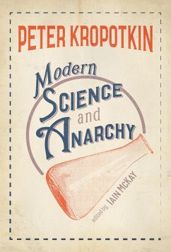 Modern Science and Anarchy (eBook, ePUB) - Kropotkin, Peter