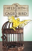 The Flight of a Caged Bird (eBook, ePUB)
