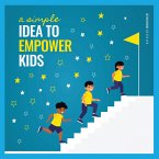 A Simple Idea to Empower Kids (eBook, ePUB)