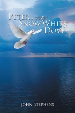 Peter and the Snow White Dove (eBook, ePUB) - Stephens, John