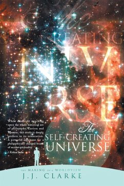 The Self-Creating Universe (eBook, ePUB) - Clarke, J. J.