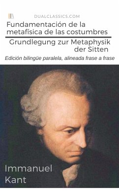 Fundamentación de la metafísica de las costumbres (eBook, ePUB) - Kant, Emmanuel; Manuel García Morente, Traducción