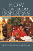 How to Overcome Satans Attacks Against Your Mind Book Volume One (eBook, ePUB)