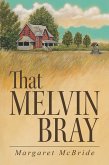 That Melvin Bray (eBook, ePUB) That Melvin Bray (eBook, ePUB)