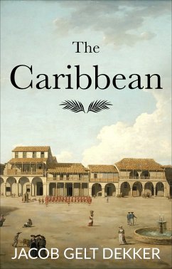 The Caribbean (eBook, ePUB) - Dekker, Jacob Gelt