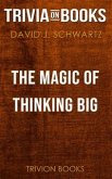 The Magic of Thinking Big by David J. Schwartz (Trivia-On-Books) (eBook, ePUB)
