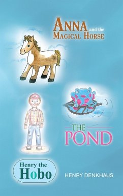 Cover Anna and the Magical Horse - Henry the Hobo - the Pond (eBook, ePUB)