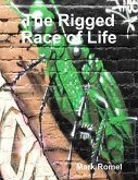 The Rigged Race of Life (eBook, ePUB)