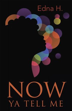 Now Ya Tell Me (eBook, ePUB) - Edna H.