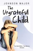 The Ungrateful Child (eBook, ePUB) The Ungrateful Child (eBook, ePUB)