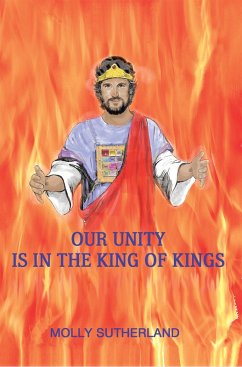 Our Unity Is in the King of Kings (eBook, ePUB) - Sutherland, Molly