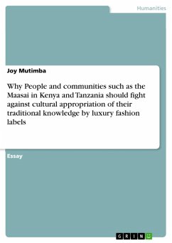 Why People and communities such as the Maasai in Kenya and Tanzania should fight against cultural appropriation of their traditional knowledge by luxury fashion labels (eBook, PDF)
