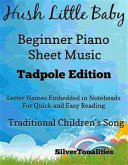 Hush Little Baby Beginner Piano Sheet Music Tadpole Edition (fixed-layout eBook, ePUB)