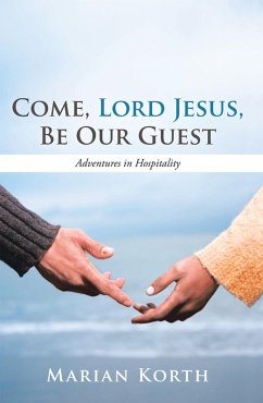 Cover Come, Lord Jesus, Be Our Guest (eBook, ePUB)