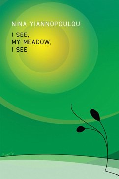 I See, My Meadow, I See (eBook, ePUB) - Yiannopoulou, Nina