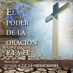 El Poder De La Oración Y La Fe (eBook, ePUB)
