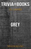 Grey: Fifty Shades of Grey as Told by Christian by E L James (Trivia-On-Books) (eBook, ePUB)