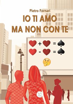 Io ti amo ma non con te (eBook, ePUB) - Fornari, Pietro