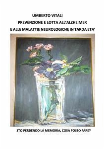 Prevenzione e lotta all’Alzheimer e alle malattie neurologiche in tarda eta’ (eBook, ePUB) - Vitali, Umberto