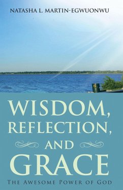 Wisdom, Reflection, and Grace (eBook, ePUB) - Martin-Egwuonwu, Natasha L.