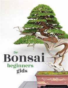 De Bonsai Beginners Gids (eBook, ePUB) - Empire, Bonsai