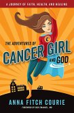 The Adventures of Cancer Girl and God (eBook, ePUB)