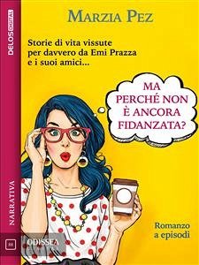 Ma perché non è ancora fidanzata? (eBook, ePUB) - Pez, Marzia