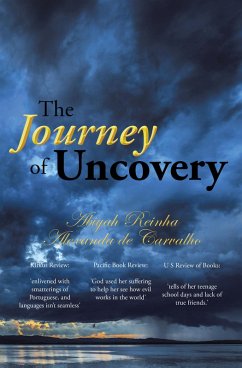 The Journey of Uncovery (eBook, ePUB) - De Carvalho, Abiyah Reinha Alexanda
