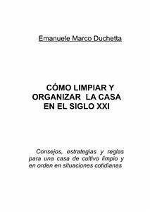 Cómo limpiar y organizar la casa en el siglo XXI (eBook, ePUB) - Marco Duchetta, Emanuele