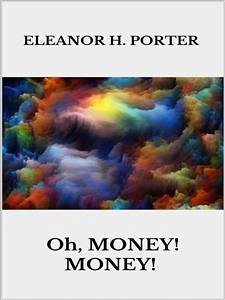 Oh, money! Money! (eBook, ePUB) - H. Porter, Eleanor