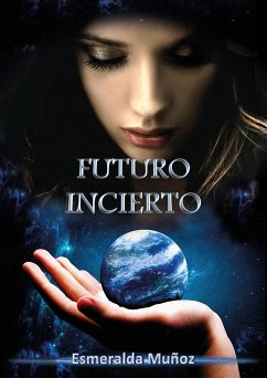Futuro incierto (eBook, PDF) - Muñoz, Esmeralda; atlantis