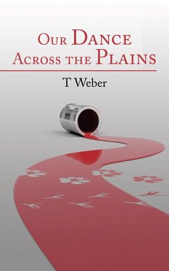 Our Dance Across the Plains (eBook, ePUB) - Weber, T.