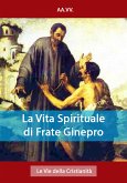 La Vita Spirituale di Frate Ginepro (eBook, ePUB)