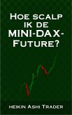 Hoe scalp ik de Mini-DAX-Future? (eBook, ePUB) Hoe scalp ik de Mini-DAX-Future? (eBook, ePUB)