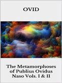 The Metamorphoses of Publius Ovidus Naso Vols. I & II (eBook, ePUB)