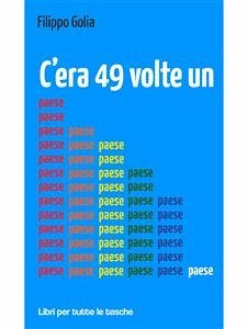 C'era 49 volte un paese (eBook, ePUB) - Golia, Filippo